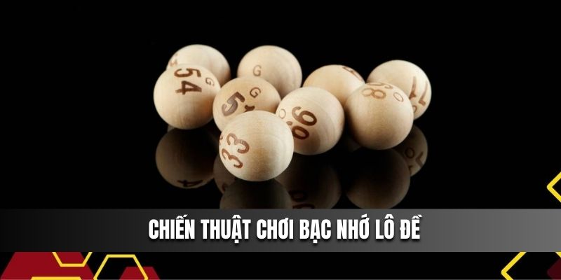 Chiến thuật bạc nhớ lô đề dựa trên cặp xuất hiện sau nhau